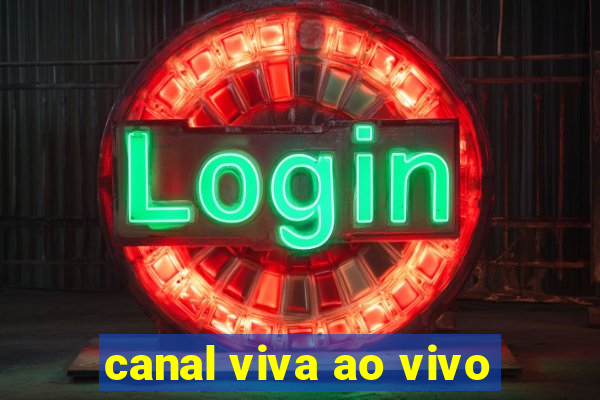 canal viva ao vivo